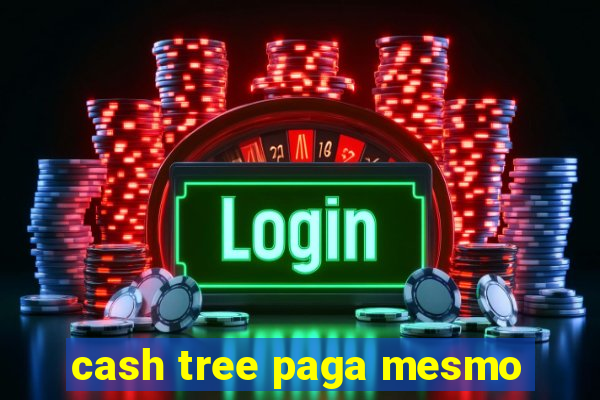 cash tree paga mesmo
